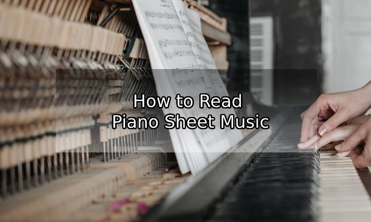 How to Read Piano Sheet Music