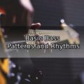 Basic Bass Patterns and Rhythms