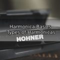 Harmonica Basics - Popular Types of Harmonicas