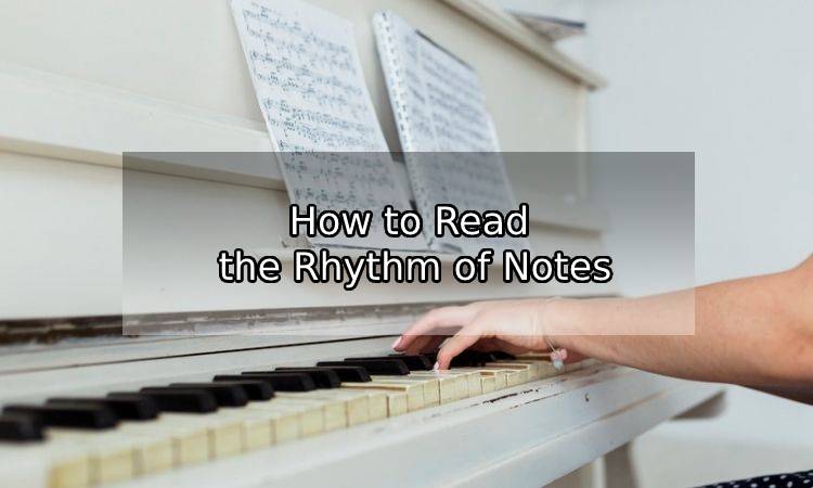 How to Read the Rhythm of Notes