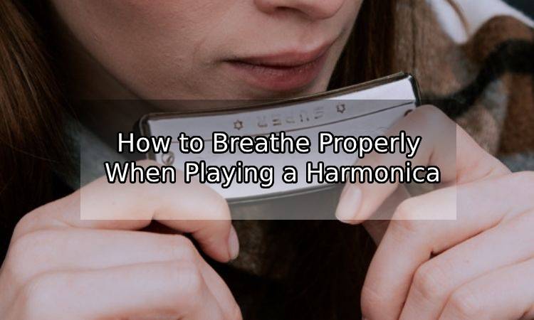 How to Breathe Properly When Playing a Harmonica